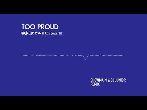 Too Proud-宇多田光 Showmain & DJ Junior Remix