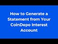 How to Generate a Statement from Your CoinDepo Interest Account