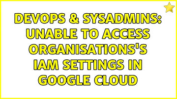 DevOps & SysAdmins: Unable to access organisations