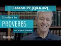 Studies in Proverbs: Lesson 27 (Q&A #2) | Paul Washer