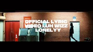 LuhWizz- Lonely (Official Lyric Video)