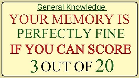 YOUR MEMORY IS PERFECTLY FINE IF YOU CAN SCORE 3 OUT OF 20 #quiz 