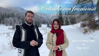 Colinda cea frumoasă | Colind ❄️🛷⛄️ - Raluca Diaconu & Vlad Roșu