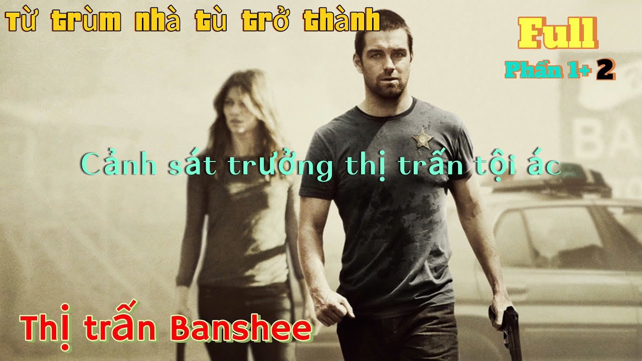 [Review phim] Thị trấn Banshee | Anh chàng từ trùm trong nhà tù trở ...
