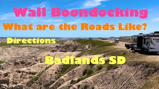 Boondooking (Free Camping) at Wall South Dakota BadlandsHow bad are the roads?