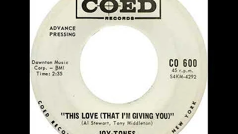 Joy Tones - This Love (That I'm Giving You)