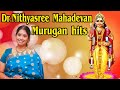 Murugan hits  drnithyashree mahadevan  murugan devotional songs