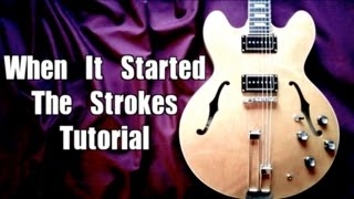 When It Started - The Strokes  ( Guitar Tab Tutorial &amp; Cover )