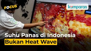 Udara Panas di Indonesia Bukan Heat Wave, Cuma Panas Biasa