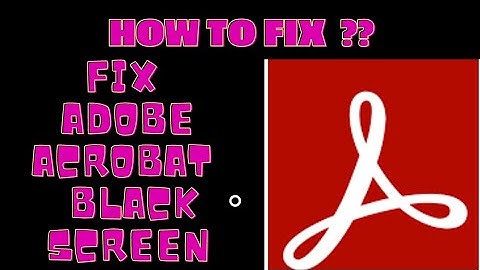 Fix Adobe Acrobat Black Screen Error | Adobe Acrobat Black Screen issue Solved |  FING 24