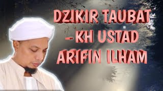 INILAH DZIKIR TAUBAT 😭😭😭 - KH USTAD ARIFIN ILHAM
