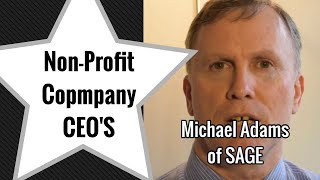 Michael Adams Of Sage - Non-Profit Ceo Interview