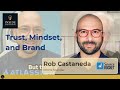 Rob Castenada: Why trust, mindset, and brand matter more than size in partnerships