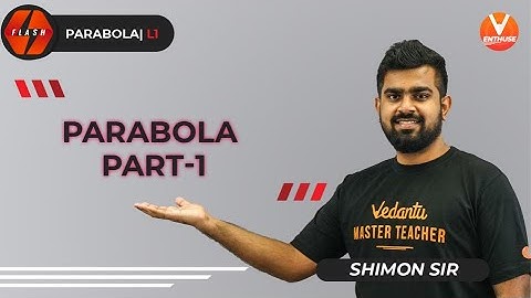 Parabola IIT JEE L-1 | Class 11 Maths | JEE Maths 2022 | Flash Series | Vedantu JEE Enthuse English