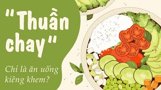 Tất tần tật về lối sống thuần chay | Kế 