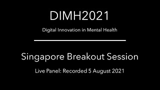DIMH2021: Singapore Breakout Panel Session screenshot 2