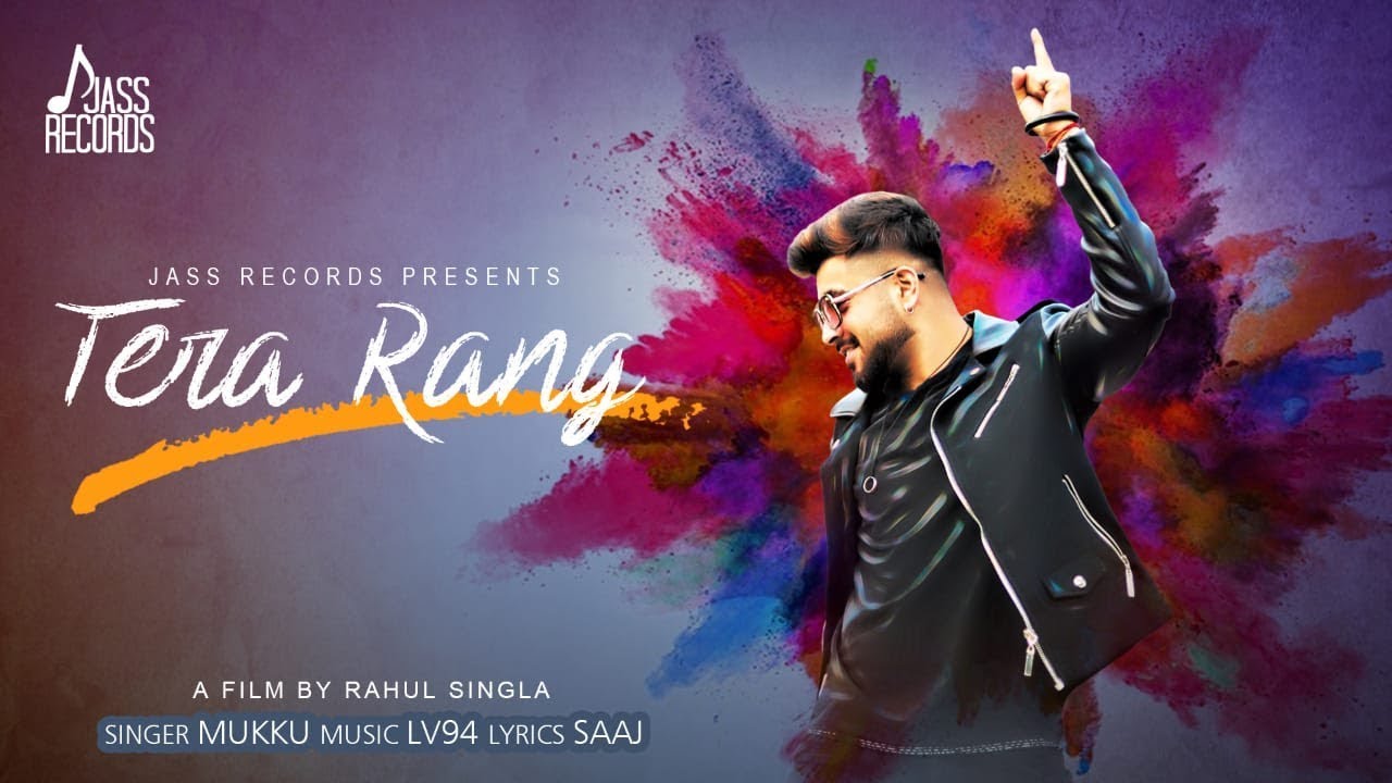Tera Rang   Full HD  Mukku  Lv94  Saaj  Punjabi Songs 2019