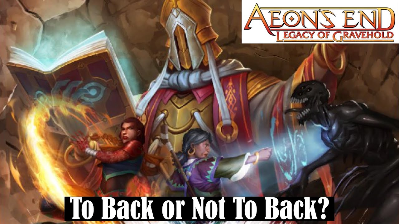 AEONS END LEGACY OF GRAVEHOLD KickStarter - To Back or Not to Back