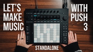 Making a melodic house beat on the Ableton Push 3 Standalone