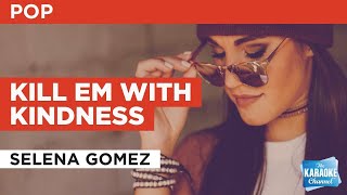 Kill Em With Kindness : Selena Gomez | Karaoke with Lyrics Resimi