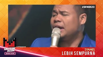 SFMM32 | Syamel | Lebih Sempurna