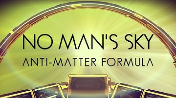 No Man’s Sky : Antimatter Formula 