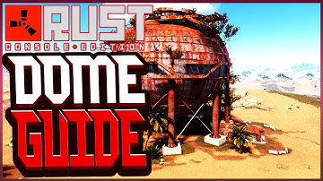 HOW TO run DOME MONUMENT on RUST Console Edition *FULL DOME GUIDE* | RUST Guides PS4 PS5 XBOX 1 XS