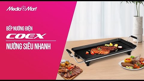 Bếp nướng điện không khói Coex: Nướng siêu nhanh (CEG- 2121) -  Điện máy MediaMart