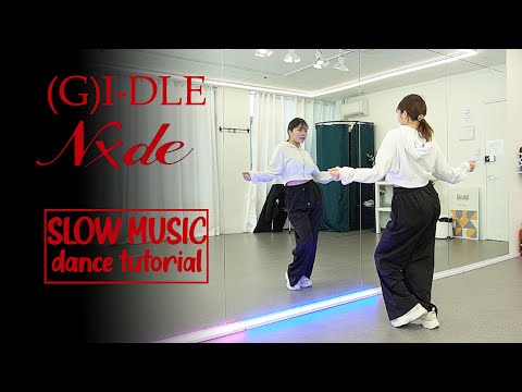 I-Dle - 'Nxde' Dance Tutorial | Slow Music Mirrored