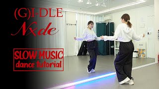 (G)I-DLE - 'Nxde' Dance Tutorial | SLOW MUSIC   Mirrored