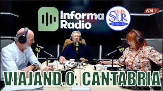 VIAJAND.O. POR CANTABRIA | PROGRAMA EN INFORMA RADIO
