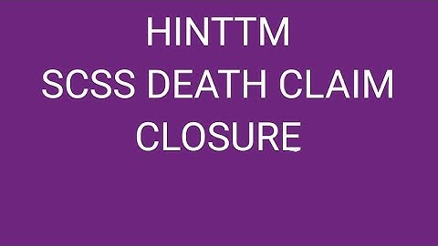 HINTTM MODIFICATION FOR SCSS DEATH CLAIM CLOSURE