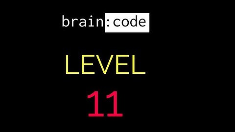 Brain code level 11 solution or walkthrough