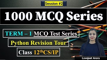 1000 MCQ Series | Term 1 | Class 12th CS/IP | Python Revision Tour | Session #2