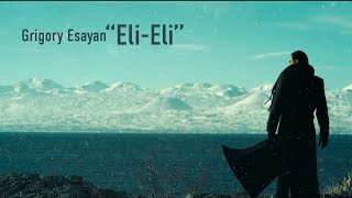  Grigory Esayan - Eli Eli   