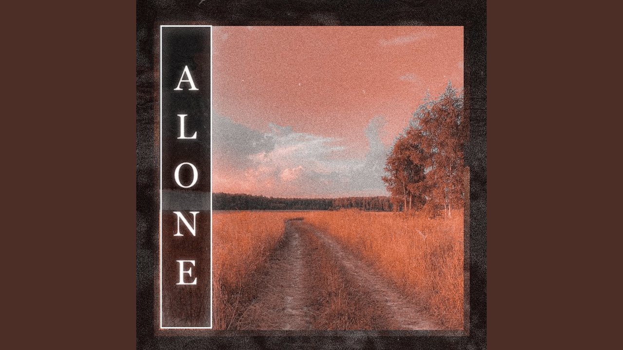 Alone adlı videoyu YouTube'da izle Alone adlı videoyu YouTube'da izle