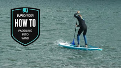 Paddling into wind / How to SUP Videos