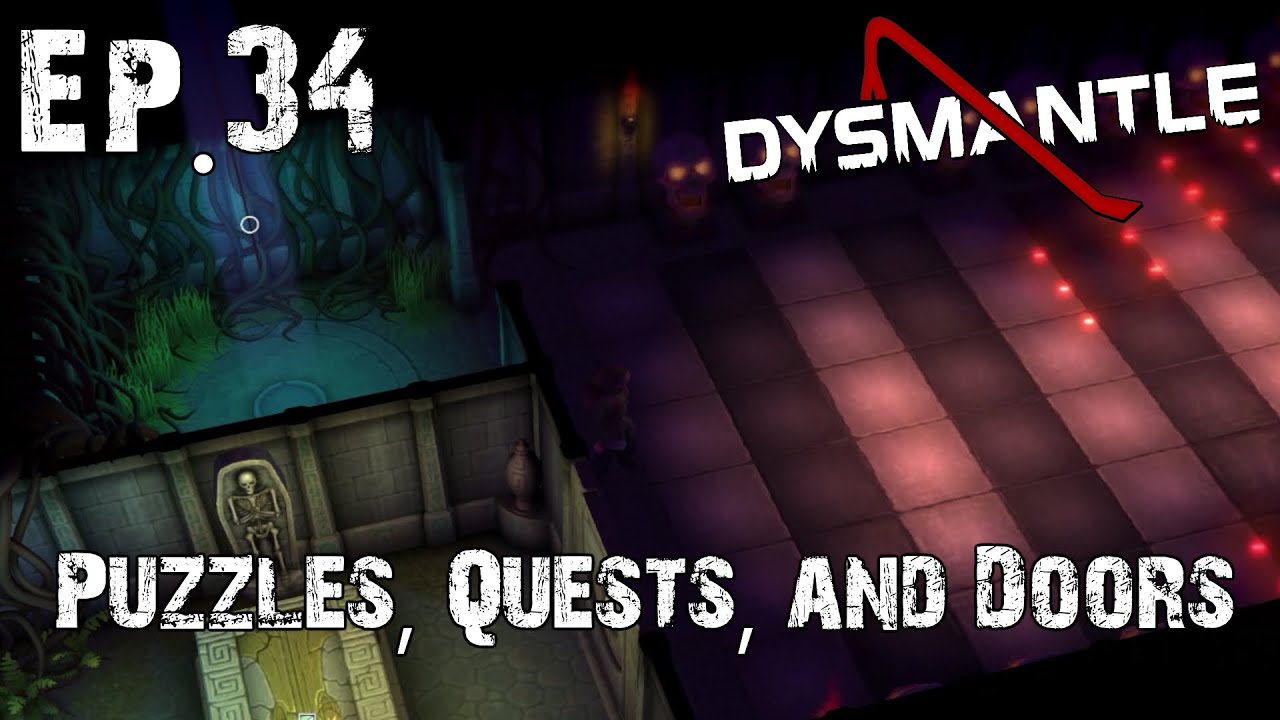 Dysmantle Ep.34 Puzzles, Quests, And Doors YouTube