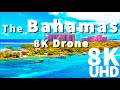 8K The Bahamas | The Bahamas in 8K ULTRA HD HDR Drone