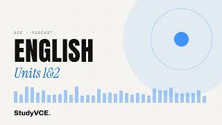 VCE English Units 1&2 2.2.1 — Exploring argument (part 1… | Podcast
