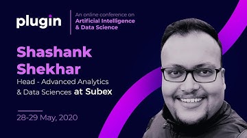 Leveraging Game Theory for Explainable AI(XAI) - Shashank at Plugin Virtual Conference - 29 May 2020