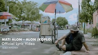 Wira Nagara - MATI ALON-ALON (Koplo) | (official lyric video)