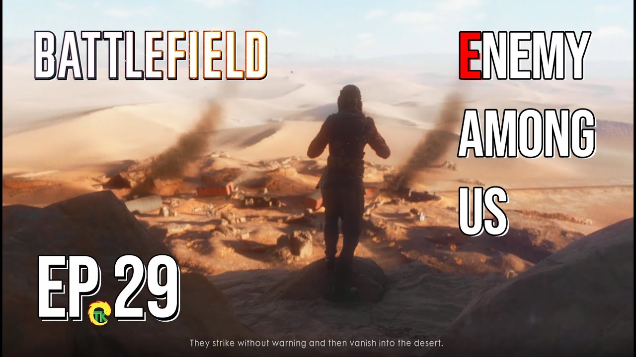 Enemy Among Us | Battlefield1 Campaign EP 29 –Nothing is Written : Hidden in Plain Sight Mission