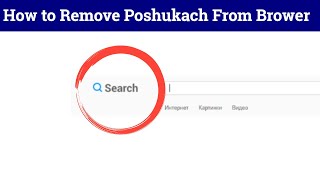 How to Remove Poshukach From Brower