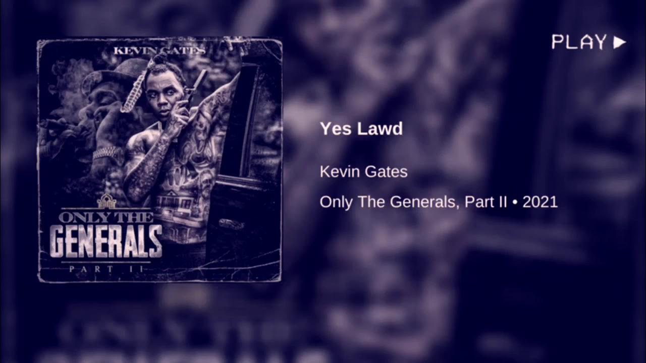 Kevin Gates Yes Lawd Slowed YouTube