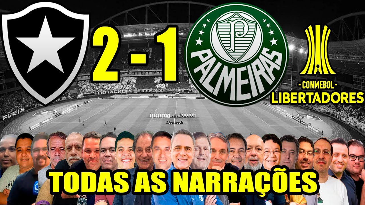 Todas as narrações - Botafogo 2 x 1 Palmeiras | Libertadores 2024 - YouTube