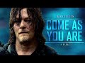 Daryl Dixon Tribute || Come As You Are [TWD]