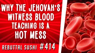 Why the Jehovah's Witness blood teaching is a hot mess