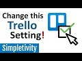 The ONE Trello Setting You Should Change NOW!