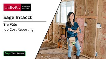 Tip #20 Job Cost Reporting with Sage Intacct Construction
